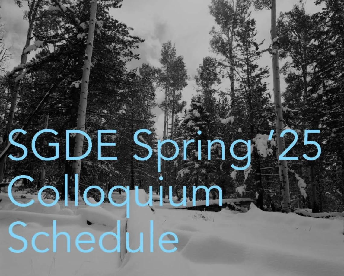 SGDE Spring ’25 Colloquium Schedule Graphic, black and white forest 